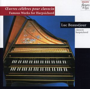 Oeuvres Celebres Pour Clavecin , Luc Beausejour