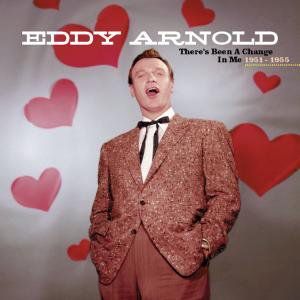 There's Been a Change in Me 1951-55 , Eddy Arnold