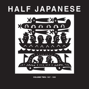 Half Japanese / Vol 2: 1987-1989 , Half Japanese