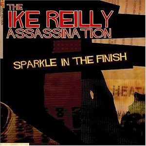 Sparkle in the Finish , Ike Reilly