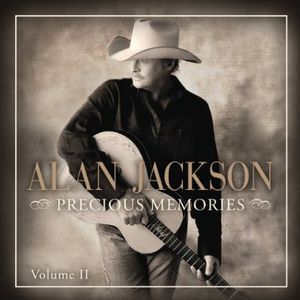 Precious Memories, Vol. 2 , Alan Jackson