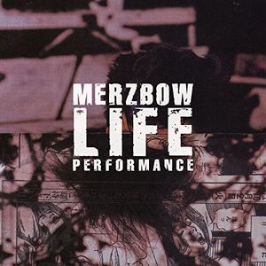 Life Performance , Merzbow