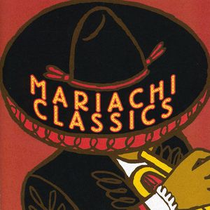 Mariachi Classics , Mariachi Real de San Diego