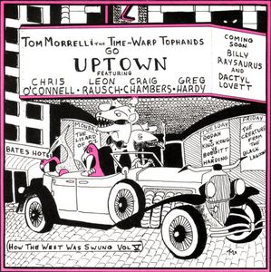 How The West Was Swung, Vol. 5: Go uptown , Tom Morrell