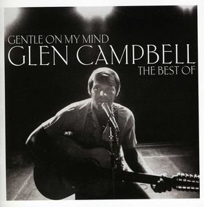 Gentle on My Mind: Best of [Import] , Glen Campbell