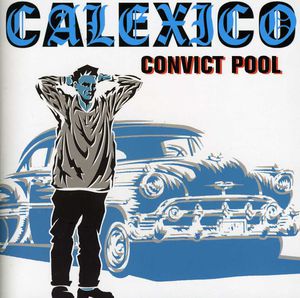 Convict Pool , Calexico