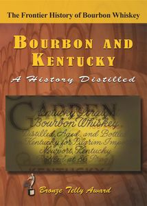 Bourbon & Kentucky: A History Distilled