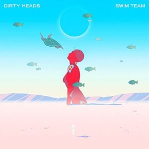 Swim Team , Dirty Heads