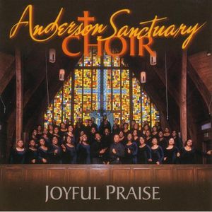 Joyful Praise , Anderson Sanctuary Choir
