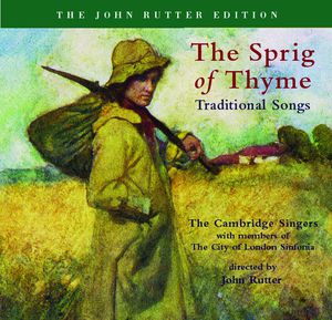 Sprig of Thyme , John Rutter & the Cambridge Singers