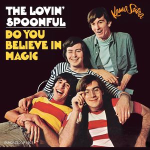 Do You Believe in Magic , Lovin Spoonful