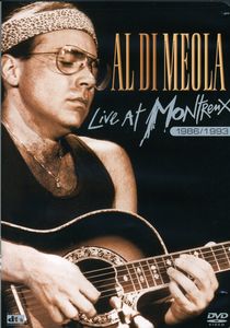 Al Di Meola: Live at Montreux 1986 1993 , Al di Meola