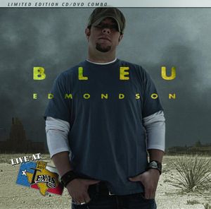 Live At Billy Bob's Texas [With DVD] [Limited Edition] , Bleu Edmondson