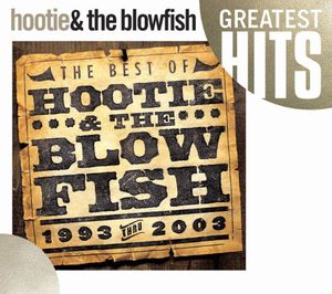The Best Of Hootie and The Blowfish 1993-2003 , Hootie & the Blowfish