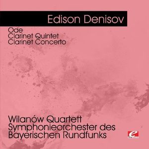 Denisov: Ode - Clarinet Quintet - Clarinet , Edison Denisov