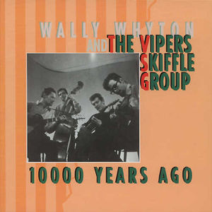 10000 Years Ago , The Vipers Skiffle Group