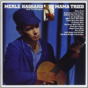Mama Tried , Merle Haggard