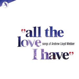 All the Love I Have , Andrew Lloyd Webber