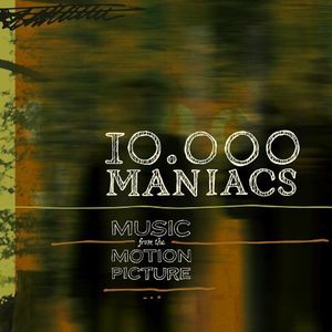 Music from the Motion Picture , 10,000 Maniacs