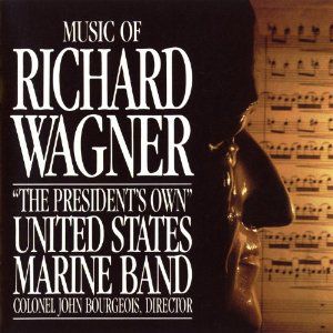 Music of Richard Wagner , United States Marine Band