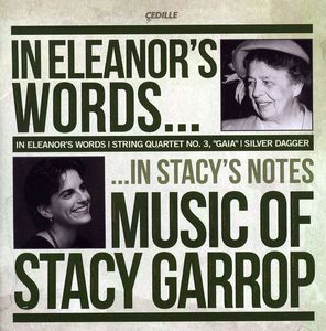 In Eleanors Words: Music of Stacy Garrop , Biava Quartet
