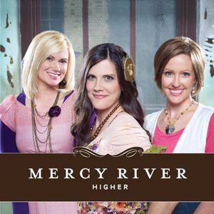Higher , Mercy River