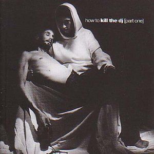 How To Kill The Dj Part One , Various Artists