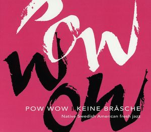 Keine Brasche , Pow Wow