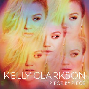Piece By Piece , Kelly Clarkson