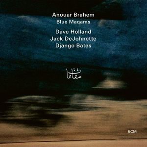 Blue Maqams , Anouar Brahem