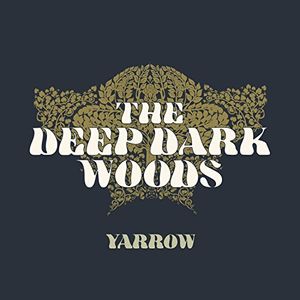 Yarrow , The Deep Dark Woods