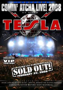 Comin' Atcha Live! 2008 , Tesla