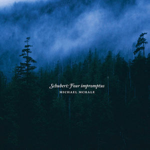 Schubert: Four Impromptus , Michael McHale