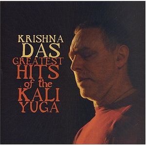 Greatest Hits Of The Kali Yoga , Krishna Das