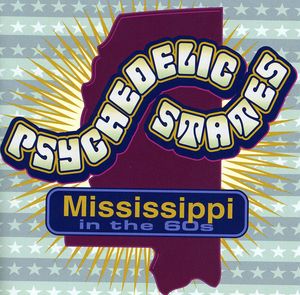 Psychedelic States: Mississippi In The 60's , Various Artists