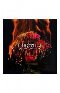 Without Feathers , The Stills