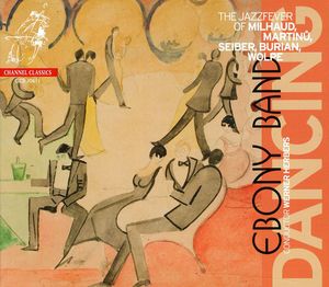 Dancing: Jazz Fever of Milhaud , Ebony Band