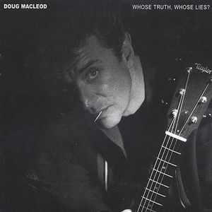 Whose Truth, Whose Lies? , Doug MacLeod