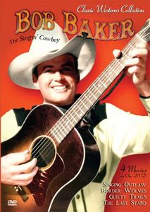 Classic Westerns Collection: Bob Baker - The Singing Cowboy , Bob Baker