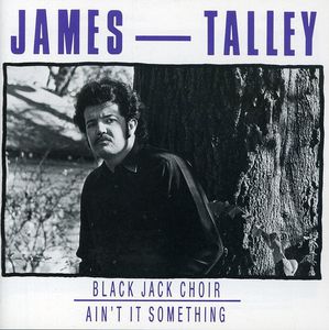 Black Jack Choir /  Ain't It Something , James Talley