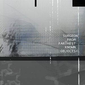 From Farthest Known Objects , Surgeon