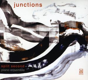 Junctions , Split Second Piano Ensemble