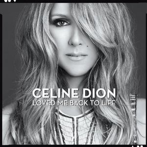 Loved Me Back to Life , Celine Dion