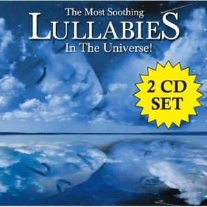 Most Soothing Lullabies in the Universe / Various