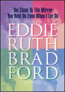 Too Close to the Mirror / You Held on Even When I , Eddie Ruth Bradford