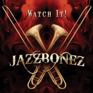 Watch It! , JazzBonez