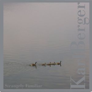 Strangely Familiar , Karl Berger