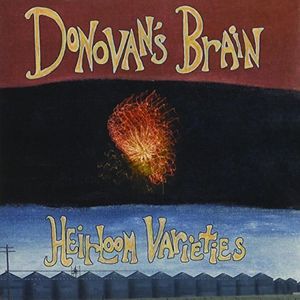 Heirloom Varieties , Donovan's Brain