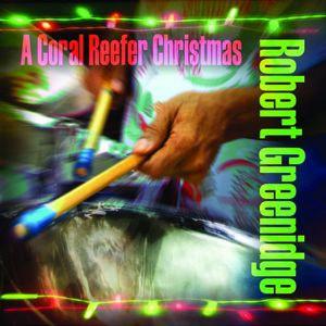A Coral Reefer Christmas , Robert Greenidge