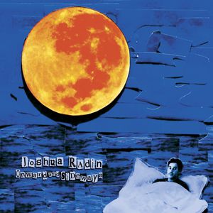 Onward & Sideways , Joshua Radin